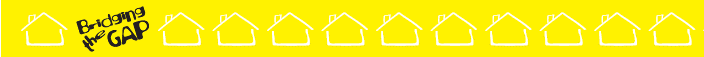 yellow banner with white houses and words bridging the gap